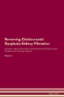 Image for Reversing Cleidocranial Dysplasia : Kidney Filtration The Raw Vegan Plant-Based Detoxification &amp; Regeneration Workbook for Healing Patients. Volume 5