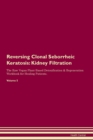 Image for Reversing Clonal Seborrheic Keratosis : Kidney Filtration The Raw Vegan Plant-Based Detoxification &amp; Regeneration Workbook for Healing Patients. Volume 5