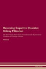 Image for Reversing Cognitive Disorder : Kidney Filtration The Raw Vegan Plant-Based Detoxification &amp; Regeneration Workbook for Healing Patients. Volume 5