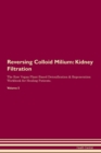 Image for Reversing Colloid Milium : Kidney Filtration The Raw Vegan Plant-Based Detoxification &amp; Regeneration Workbook for Healing Patients. Volume 5