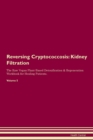 Image for Reversing Cryptococcosis : Kidney Filtration The Raw Vegan Plant-Based Detoxification &amp; Regeneration Workbook for Healing Patients. Volume 5