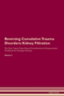 Image for Reversing Cumulative Trauma Disorders : Kidney Filtration The Raw Vegan Plant-Based Detoxification &amp; Regeneration Workbook for Healing Patients. Volume 5