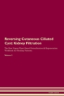 Image for Reversing Cutaneous Ciliated Cyst : Kidney Filtration The Raw Vegan Plant-Based Detoxification &amp; Regeneration Workbook for Healing Patients. Volume 5