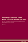 Image for Reversing Cutaneous Small-Vessel Vasculitis : Kidney Filtration The Raw Vegan Plant-Based Detoxification &amp; Regeneration Workbook for Healing Patients. Volume 5