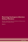 Image for Reversing Cyclospora Infection : Kidney Filtration The Raw Vegan Plant-Based Detoxification &amp; Regeneration Workbook for Healing Patients. Volume 5