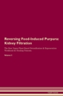 Image for Reversing Food-Induced Purpura : Kidney Filtration The Raw Vegan Plant-Based Detoxification &amp; Regeneration Workbook for Healing Patients. Volume 5