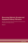 Image for Reversing Hidrotic Ectodermal Dysplasia : Kidney Filtration The Raw Vegan Plant-Based Detoxification &amp; Regeneration Workbook for Healing Patients. Volume 5