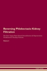 Image for Reversing Phlebectasis : Kidney Filtration The Raw Vegan Plant-Based Detoxification &amp; Regeneration Workbook for Healing Patients.Volume 5