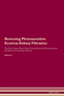 Image for Reversing Photosensitive Eczema : Kidney Filtration The Raw Vegan Plant-Based Detoxification &amp; Regeneration Workbook for Healing Patients.Volume 5