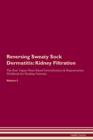 Image for Reversing Sweaty Sock Dermatitis : Kidney Filtration The Raw Vegan Plant-Based Detoxification &amp; Regeneration Workbook for Healing Patients. Volume 5