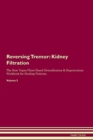 Image for Reversing Tremor : Kidney Filtration The Raw Vegan Plant-Based Detoxification &amp; Regeneration Workbook for Healing Patients. Volume 5