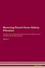 Image for Reversing Trench Fever : Kidney Filtration The Raw Vegan Plant-Based Detoxification &amp; Regeneration Workbook for Healing Patients. Volume 5