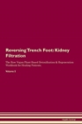 Image for Reversing Trench Foot : Kidney Filtration The Raw Vegan Plant-Based Detoxification &amp; Regeneration Workbook for Healing Patients. Volume 5