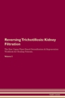 Image for Reversing Trichotillosis : Kidney Filtration The Raw Vegan Plant-Based Detoxification &amp; Regeneration Workbook for Healing Patients. Volume 5