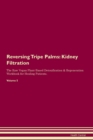 Image for Reversing Tripe Palms : Kidney Filtration The Raw Vegan Plant-Based Detoxification &amp; Regeneration Workbook for Healing Patients. Volume 5