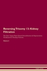 Image for Reversing Trisomy 13 : Kidney Filtration The Raw Vegan Plant-Based Detoxification &amp; Regeneration Workbook for Healing Patients. Volume 5