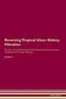 Image for Reversing Tropical Ulcer : Kidney Filtration The Raw Vegan Plant-Based Detoxification &amp; Regeneration Workbook for Healing Patients. Volume 5