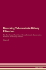 Image for Reversing Tuberculosis : Kidney Filtration The Raw Vegan Plant-Based Detoxification &amp; Regeneration Workbook for Healing Patients. Volume 5