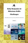 Image for Baby Benjamin 20 Milestone Selfie Challenges Baby Milestones for Fun, Precious Moments, Family Time Volume 1