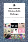 Image for Baby Olivia 20 Milestone Selfie Challenges Baby Milestones for Fun, Precious Moments, Family Time Volume 2