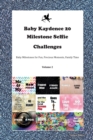 Image for Baby Kaydence 20 Milestone Selfie Challenges Baby Milestones for Fun, Precious Moments, Family Time Volume 2