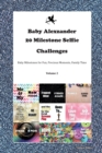 Image for Baby Alexzander 20 Milestone Selfie Challenges Baby Milestones for Fun, Precious Moments, Family Time Volume 2