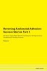 Image for Reversing Abdominal Adhesion : Success Stories Part 1 The Raw Vegan Plant-Based Detoxification &amp; Regeneration Workbook for Healing Patients. Volume 6