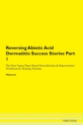 Image for Reversing Abietic Acid Dermatitis : Success Stories Part 1 The Raw Vegan Plant-Based Detoxification &amp; Regeneration Workbook for Healing Patients. Volume 6