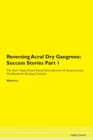 Image for Reversing Acral Dry Gangrene : Success Stories Part 1 The Raw Vegan Plant-Based Detoxification &amp; Regeneration Workbook for Healing Patients. Volume 6
