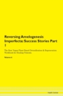 Image for Reversing Amelogenesis Imperfecta : Success Stories Part 1 The Raw Vegan Plant-Based Detoxification &amp; Regeneration Workbook for Healing Patients. Volume 6