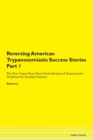 Image for Reversing American Trypanosomiasis : Success Stories Part 1 The Raw Vegan Plant-Based Detoxification &amp; Regeneration Workbook for Healing Patients. Volume 6