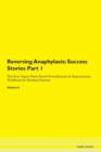 Image for Reversing Anaphylaxis : Success Stories Part 1 The Raw Vegan Plant-Based Detoxification &amp; Regeneration Workbook for Healing Patients. Volume 6