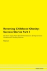 Image for Reversing Childhood Obesity : Success Stories Part 1 The Raw Vegan Plant-Based Detoxification &amp; Regeneration Workbook for Healing Patients. Volume 6
