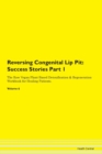 Image for Reversing Congenital Lip Pit : Success Stories Part 1 The Raw Vegan Plant-Based Detoxification &amp; Regeneration Workbook for Healing Patients. Volume 6