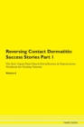 Image for Reversing Contact Dermatitis : Success Stories Part 1 The Raw Vegan Plant-Based Detoxification &amp; Regeneration Workbook for Healing Patients. Volume 6