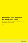 Image for Reversing Coral Dermatitis : Success Stories Part 1 The Raw Vegan Plant-Based Detoxification &amp; Regeneration Workbook for Healing Patients. Volume 6