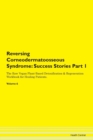Image for Reversing Corneodermatoosseous Syndrome : Success Stories Part 1 The Raw Vegan Plant-Based Detoxification &amp; Regeneration Workbook for Healing Patients. Volume 6