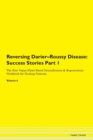 Image for Reversing Darier-Roussy Disease : Success Stories Part 1 The Raw Vegan Plant-Based Detoxification &amp; Regeneration Workbook for Healing Patients. Volume 6