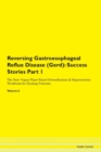 Image for Reversing Gastroesophageal Reflux Disease (Gerd) : Success Stories Part 1 The Raw Vegan Plant-Based Detoxification &amp; Regeneration Workbook for Healing Patients. Volume 6