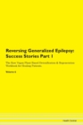 Image for Reversing Generalized Epilepsy : Success Stories Part 1 The Raw Vegan Plant-Based Detoxification &amp; Regeneration Workbook for Healing Patients. Volume 6