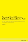 Image for Reversing Growth Hormone Deficiency : Success Stories Part 1 The Raw Vegan Plant-Based Detoxification &amp; Regeneration Workbook for Healing Patients. Volume 6