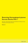 Image for Reversing Hemangiopericytoma : Success Stories Part 1 The Raw Vegan Plant-Based Detoxification &amp; Regeneration Workbook for Healing Patients. Volume 6
