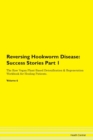 Image for Reversing Hookworm Disease : Success Stories Part 1 The Raw Vegan Plant-Based Detoxification &amp; Regeneration Workbook for Healing Patients. Volume 6