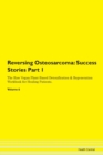 Image for Reversing Osteosarcoma : Success Stories Part 1 The Raw Vegan Plant-Based Detoxification &amp; Regeneration Workbook for Healing Patients.Volume 6