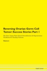 Image for Reversing Ovarian Germ Cell Tumor : Success Stories Part 1 The Raw Vegan Plant-Based Detoxification &amp; Regeneration Workbook for Healing Patients.Volume 6