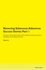 Image for Reversing Sebaceous Adenoma : Success Stories Part 1 The Raw Vegan Plant-Based Detoxification &amp; Regeneration Workbook for Healing Patients. Volume 6