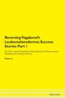 Image for Reversing Vagabond&#39;s Leukomelanoderma : Success Stories Part 1 The Raw Vegan Plant-Based Detoxification &amp; Regeneration Workbook for Healing Patients. Volume 6