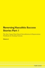 Image for Reversing Vasculitis : Success Stories Part 1 The Raw Vegan Plant-Based Detoxification &amp; Regeneration Workbook for Healing Patients. Volume 6