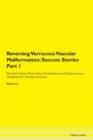 Image for Reversing Verrucous Vascular Malformation : Success Stories Part 1 The Raw Vegan Plant-Based Detoxification &amp; Regeneration Workbook for Healing Patients. Volume 6