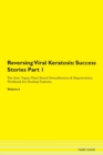 Image for Reversing Viral Keratosis : Success Stories Part 1 The Raw Vegan Plant-Based Detoxification &amp; Regeneration Workbook for Healing Patients. Volume 6